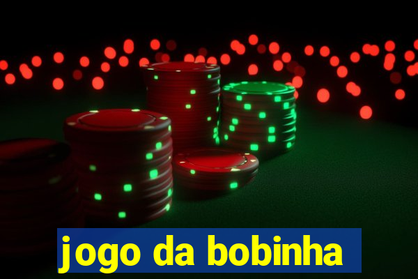 jogo da bobinha